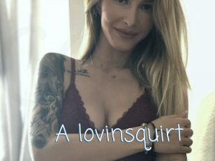 A_lovinsquirt