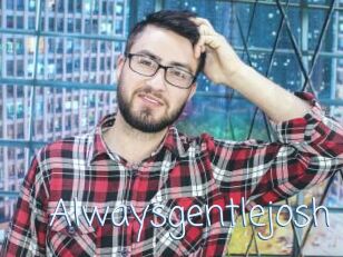 Alwaysgentlejosh