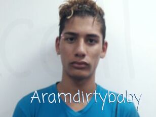 Aramdirtybaby