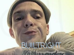 BUILTRIGHT
