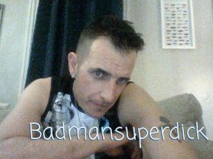 Badmansuperdick