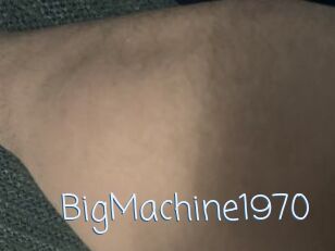 BigMachine1970
