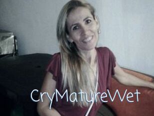 CryMatureWet