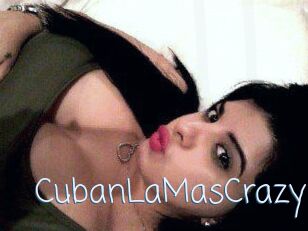 CubanLaMasCrazy