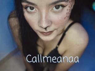 Callmeanaa