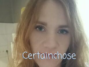Certainchose
