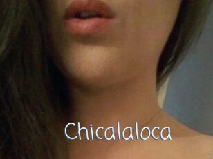 Chicalaloca