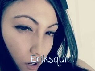 Eriksquirt