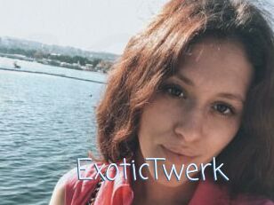 ExoticTwerk