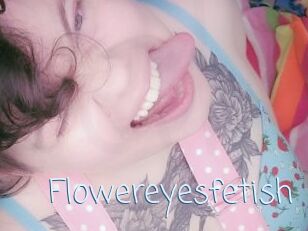 Flowereyesfetish