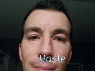 Haste