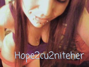 Hope2cu2niteher