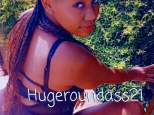 Hugeroundass21