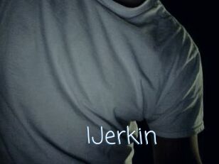 IJerkin