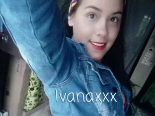 Ivanaxxx