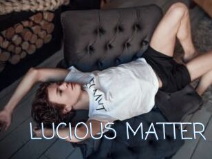 LUCIOUS_MATTER