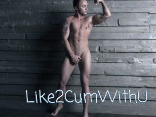Like2CumWithU
