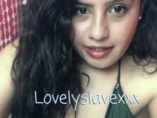 Lovelyslavexxx