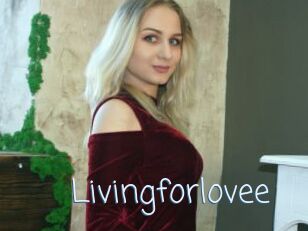 Livingforlovee