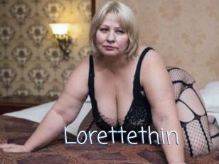 Lorettethin