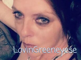LovinGreeneyese