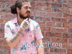 Luistwothree