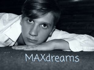 MAXdreams