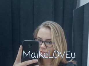 MaikeLOVEu
