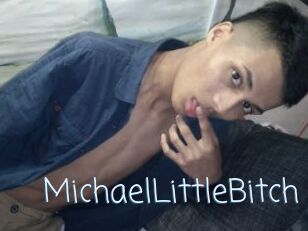 MichaelLittleBitch
