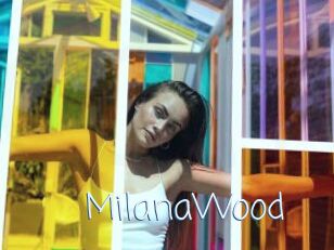 MilanaWood