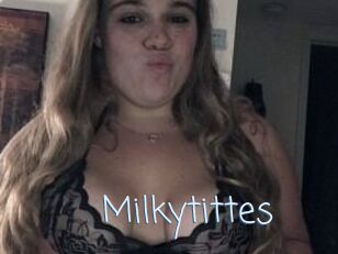 Milkytittes
