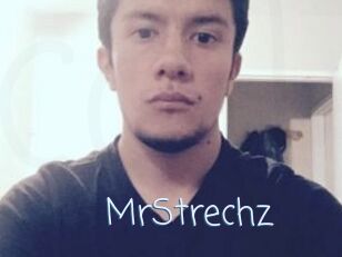 MrStrechz