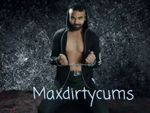 Maxdirtycums
