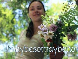 Maybesomaybenot