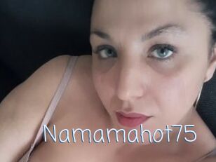 Namamahot75