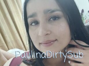 PaulinaDirtySub
