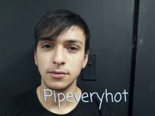 Pipeveryhot