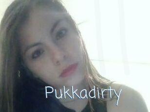 Pukkadirty