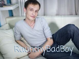 RaunchyBadBoy
