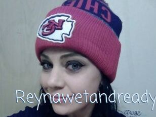 Reynawetandready