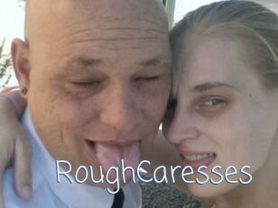 RoughCaresses