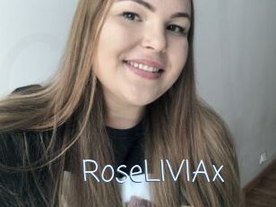 RoseLIVIAx