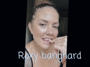 Roxy_banghard