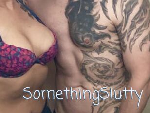 SomethingSIutty