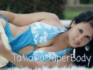 TatianaSuperBody