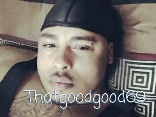 Thatgoodgood69