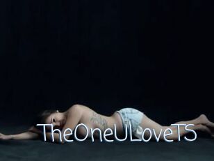 TheOneULoveTS