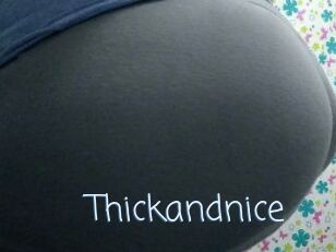 Thickandnice
