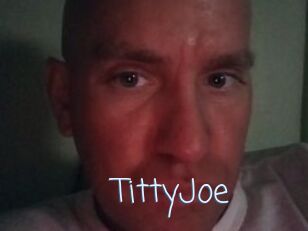 TittyJoe