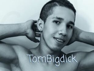 TomBigdick